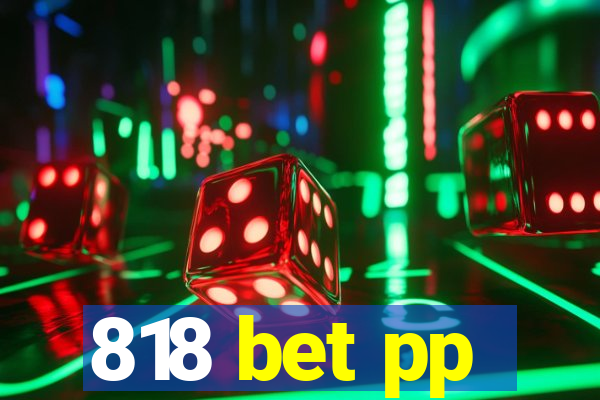 818 bet pp